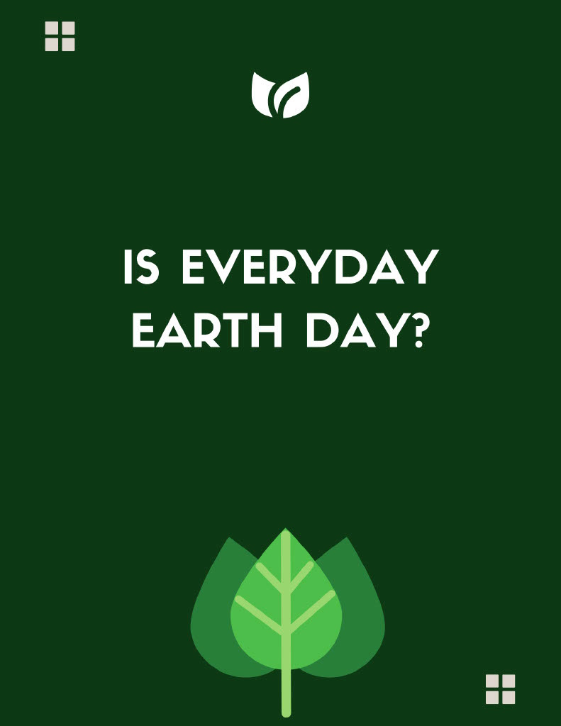 Is everyday Earth Day?